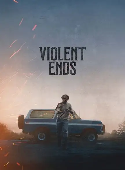 فیلم پایان‌های خشونت‌آمیز (Violent Ends)
